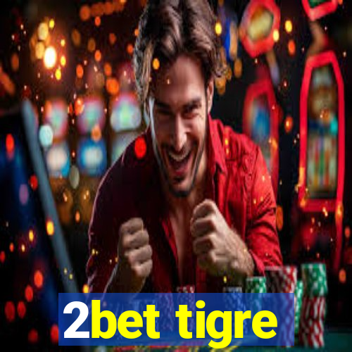 2bet tigre